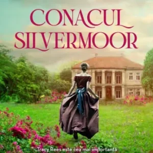 Conacul Silvermoor – Tracy Rees