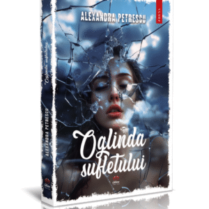 Oglinda sufletului – Alexandra Petrescu
