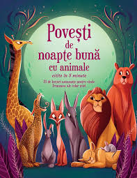 Povesti de noapte buna cu animale. Citite in 5 minute