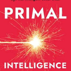 Primal Intelligence - Angus Fletcher