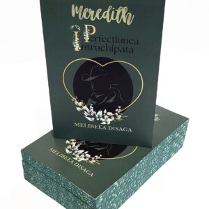 Meredith: Perfecțiunea întruchipată - PRINTED EDGES : Melibeea Disaga