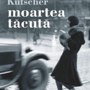 Moartea tăcută. Al doilea caz al comisarului Gereon Rath : Volker Kutscher