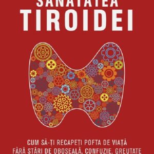 Sănătatea tiroidei - Amy Myers