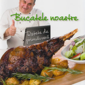 Bucatele noastre: Retete de primavara : Horia Virlan