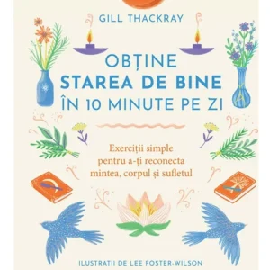 Obtine starea de bine in 10 minute pe zi